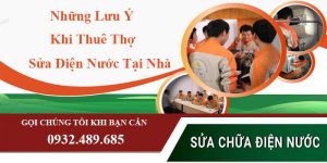 Những lưu ý khi thuê thợ sửa chữa điện nước tại nhà