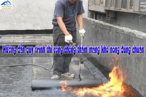 Hướng dẫn quy trình thi công chống thấm màng khò nóng đúng chuẩn