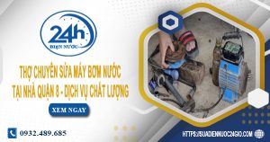 Báo giá sửa chữa máy bơm nước tại quận 8 Lh 0932.489.685