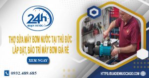 Báo giá sửa chữa máy bơm nước tại Thủ Đức Lh: O932.489.685