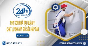 Thợ sơn nhà tại quận 11 – Hỗ trợ tư vấn dịch vụ miễn phí 100%