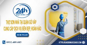 Thợ sơn nhà tại quận Gò Vấp - Cung cấp dịch vụ bền đẹp, hoàn hảo