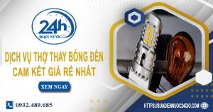 Báo giá chi phí dịch vụ thợ thay bóng đèn tại Biên Hoà giá rẻ nhất