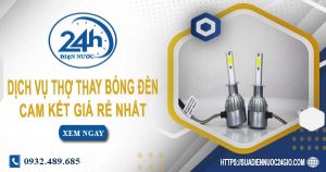 Báo giá chi phí dịch vụ thợ thay bóng đèn tại Bình Dương giá rẻ