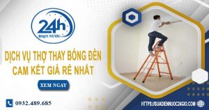 Báo giá chi phí dịch vụ thợ thay bóng đèn tại Bình Thạnh giá rẻ