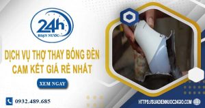 Báo giá chi phí dịch vụ thợ thay bóng đèn tại Dĩ An giá rẻ nhất