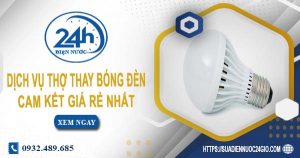 Báo giá chi phí dịch vụ thợ thay bóng đèn tại Nhà Bè giá rẻ nhất