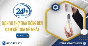 Báo giá chi phí dịch vụ thợ thay bóng đèn tại quận 1 giá rẻ nhất