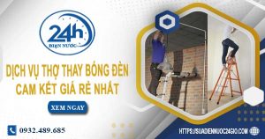 Báo giá chi phí dịch vụ thợ thay bóng đèn tại quận 3 giá rẻ nhất