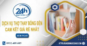 Báo giá chi phí dịch vụ thợ thay bóng đèn tại Tân Bình giá rẻ nhất