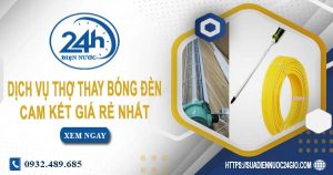 Báo giá chi phí dịch vụ thợ thay bóng đèn tại Tân Uyên giá rẻ nhất