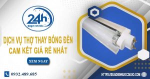 Báo giá chi phí dịch vụ thợ thay bóng đèn tại Thuận An giá rẻ nhất