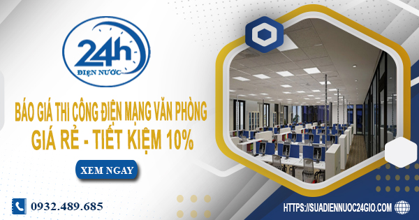 Báo giá thi công điện mạng văn phòng tại Đồng Nai tiết kiệm 10%