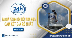 Báo giá vệ sinh bồn nước Inox, nhựa tại Bình Chánh – Chỉ 199k