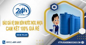 Báo giá vệ sinh bồn nước Inox, nhựa tại quận 12 -【Chỉ 199k】