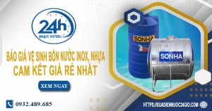 Báo giá vệ sinh bồn nước Inox, nhựa tại Tân Bình【Chỉ 199k】