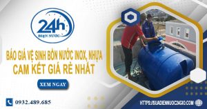 Báo giá vệ sinh bồn nước Inox, nhựa tại Vũng Tàu【Chỉ 199k】