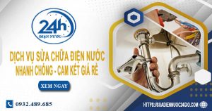 Dịch vụ sửa chữa điện nước quận Binh Thạnh cam kết giá rẻ