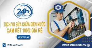 Dịch vụ sửa chữa điện nước tại Biên Hòa cam kết 100% giá rẻ
