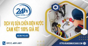 Dịch vụ sửa chữa điện nước tại Hóc Môn cam kết 100% giá rẻ