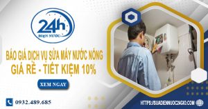 Báo giá dịch vụ sửa máy nước nóng tại Biên Hòa | Tiết kiệm 10%