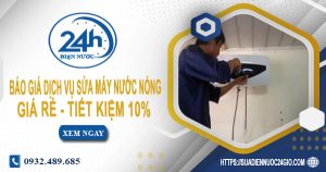 Báo giá dịch vụ sửa máy nước nóng tại Bình Chánh iết kiệm 10%