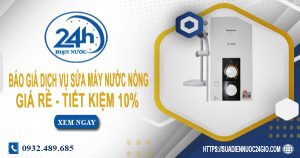 Báo giá dịch vụ sửa máy nước nóng tại Bình Tân | Tiết kiệm 10%