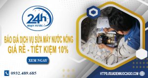 Báo giá dịch vụ sửa máy nước nóng tại Củ Chi | Tiết kiệm 10%