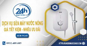 Dịch vụ sửa máy nước nóng tại huyện Chương Mỹ | Tiết kiệm 10%