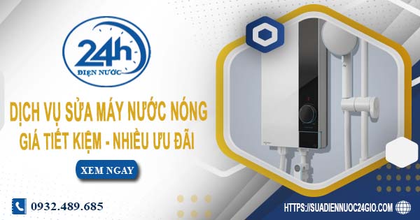 Dịch vụ sửa máy nước nóng tại huyện Mê Linh | Tiết kiệm 10%