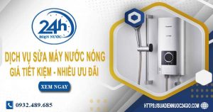 Dịch vụ sửa máy nước nóng tại huyện Phú Xuyên | Tiết kiệm 10%