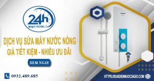 Dịch vụ sửa máy nước nóng tại huyện Phúc Thọ | Tiết kiệm 10%