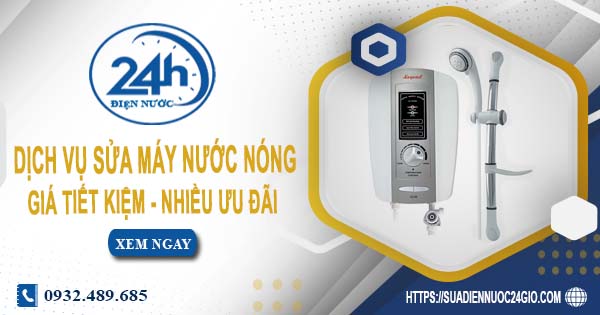 Dịch vụ sửa máy nước nóng tại huyện Sóc Sơn | Tiết kiệm 10%