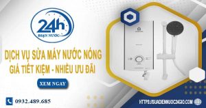 Dịch vụ sửa máy nước nóng tại huyện Thạch Thất | Tiết kiệm 10%
