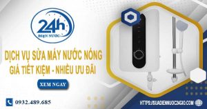 Dịch vụ sửa máy nước nóng tại huyện Thường Tín | Tiết kiệm 10%