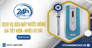 Dịch vụ sửa máy nước nóng tại huyện Ứng Hoà | Tiết kiệm 10%