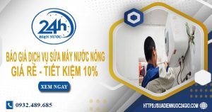 Báo giá dịch vụ sửa máy nước nóng tại Nhà Bè | Tiết kiệm 10%
