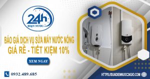 Báo giá dịch vụ sửa máy nước nóng tại Phú Nhuận tiết kiệm 10%