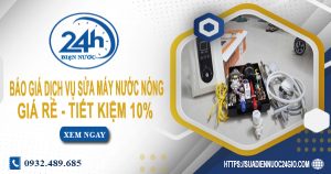 Báo giá dịch vụ sửa máy nước nóng tại quận 3 | Tiết kiệm 10%