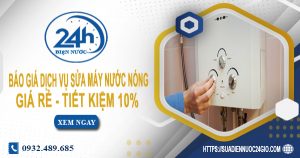 Báo giá dịch vụ sửa máy nước nóng tại quận 5 | Tiết kiệm 10%