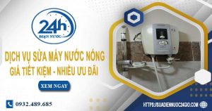 Dịch vụ sửa máy nước nóng tại quận Ba Đình | Tiết kiệm 10%
