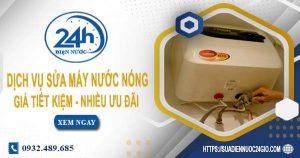 Dịch vụ sửa máy nước nóng tại quận Đống Đa | Tiết kiệm 10%