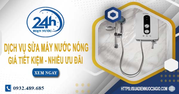 Dịch vụ sửa máy nước nóng tại quận Hoàn Kiếm | Tiết kiệm 10%