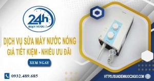 Dịch vụ sửa máy nước nóng tại quận Hoàng Mai | Tiết kiệm 10%