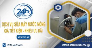 Dịch vụ sửa máy nước nóng tại quận Từ Liêm | Tiết kiệm 10%