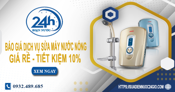 Báo giá dịch vụ sửa máy nước nóng tại Tân Bình | Tiết kiệm 10%