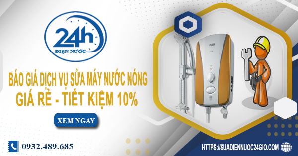 Báo giá dịch vụ sửa máy nước nóng tại Tân Phú | Tiết kiệm 10%