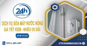 Dịch vụ sửa máy nước nóng tại Thị Xã Sơn Tây | Tiết kiệm 10%