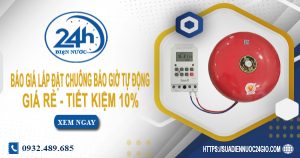Báo giá lắp đặt chuông báo giờ tự động tại Dĩ An tiết kiệm 10%
