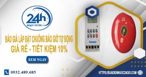 Báo giá lắp đặt chuông báo giờ tự động tại quận 2 tiết kiệm 10%